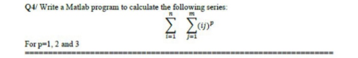 Solved Q4/ Write a Matlab program to calculate the following | Chegg.com