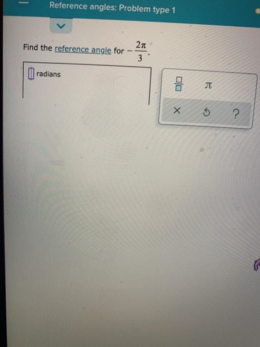 Solved Reference angles: Problem type 1 Find the reference | Chegg.com