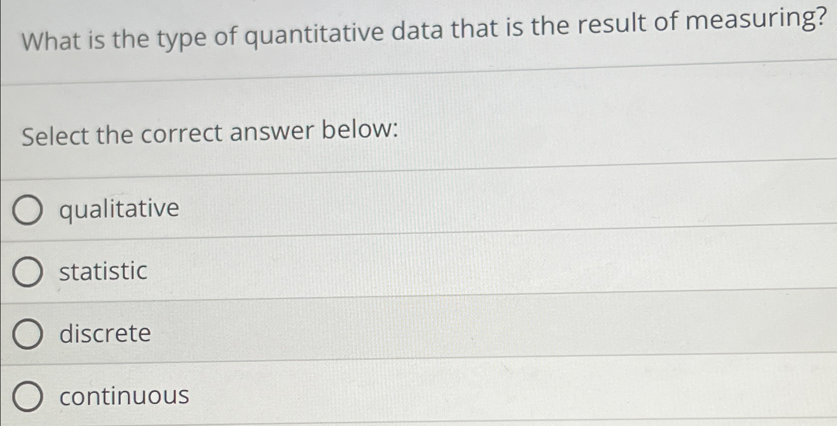 Solved What is the type of quantitative data that is the | Chegg.com