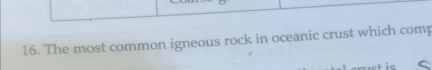 the oceanic crust is composed mostly of which igneous rock