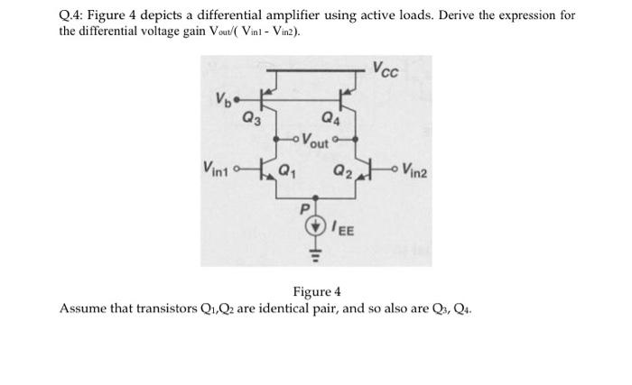 Solved Q.4: Figure 4 depicts a differential amplifier using | Chegg.com