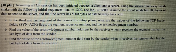 Solved [10 pts.] Assuming a TCP session has been initiated | Chegg.com