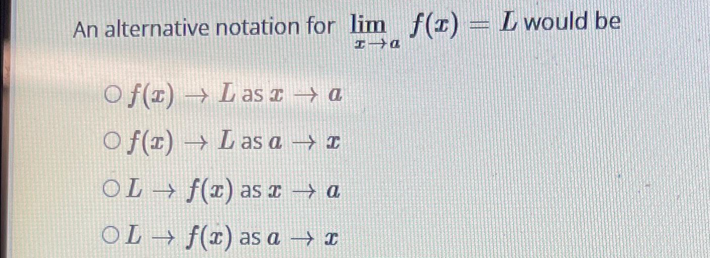 Solved An alternative notation for limx→af(x)=L ﻿would | Chegg.com