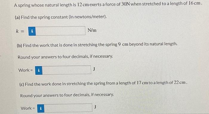 Solved A spring whose natural length is 12 cm exerts a force | Chegg.com