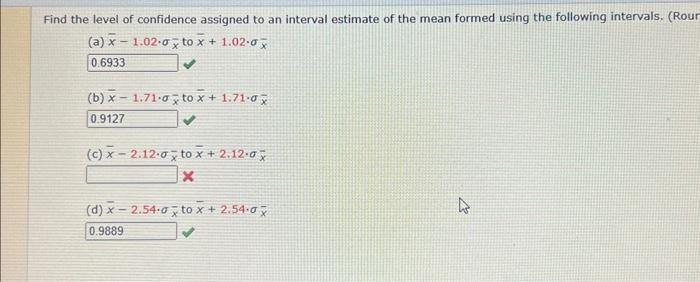 Solved Find the level of confidence assigned to an interval 