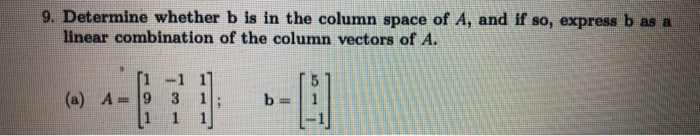 Solved 9. Determine Whether B Is In The Column Space Of A, | Chegg.com