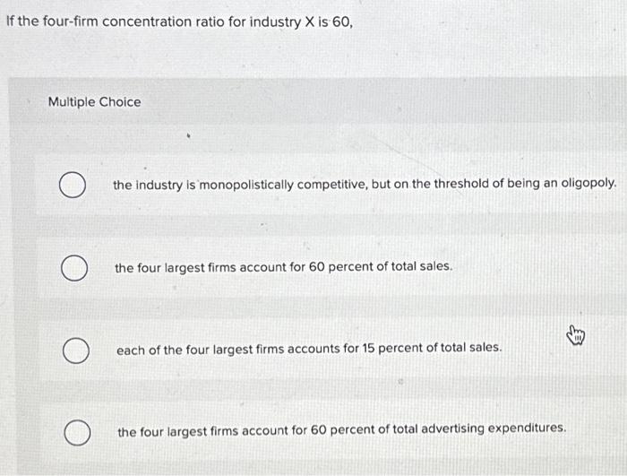 Solved If The Four-firm Concentration Ratio For Industry X | Chegg.com