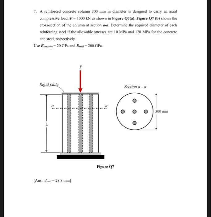 7. A reinforced concrete column \( 300 \mathrm{~mm} \) in diameter is designed to carry an axial compressive load, \( \boldsy