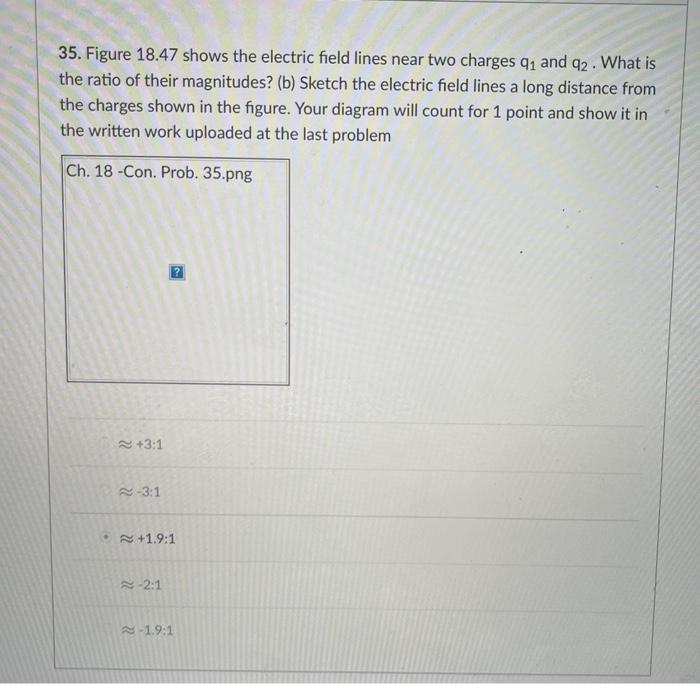 Solved 35. Figure 18.47 shows the electric field lines near | Chegg.com