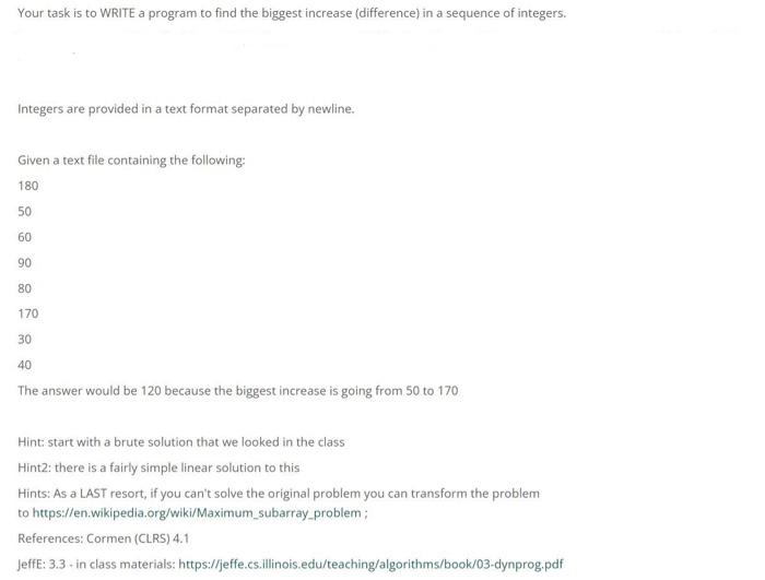 Solved Your task is to WRITE a program to find the biggest | Chegg.com