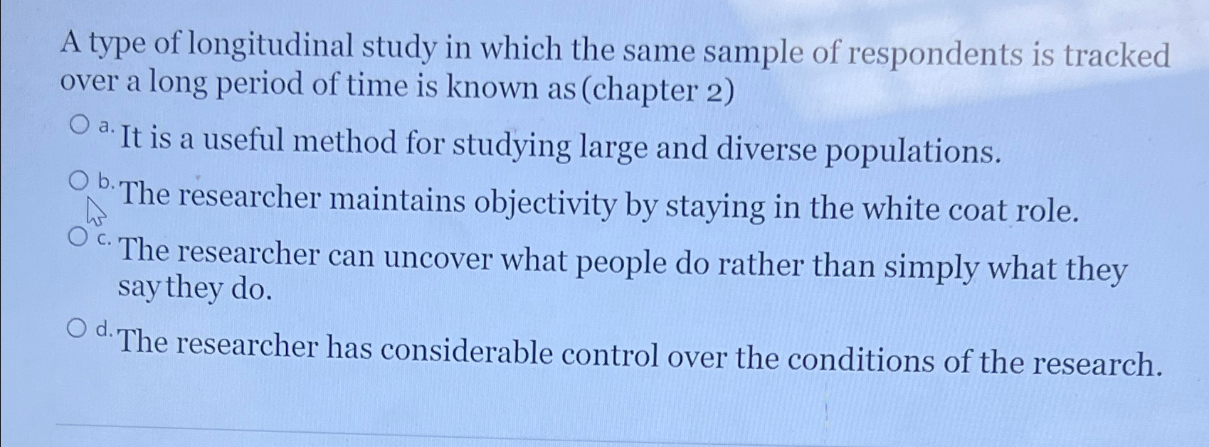 Solved A type of longitudinal study in which the same sample | Chegg.com