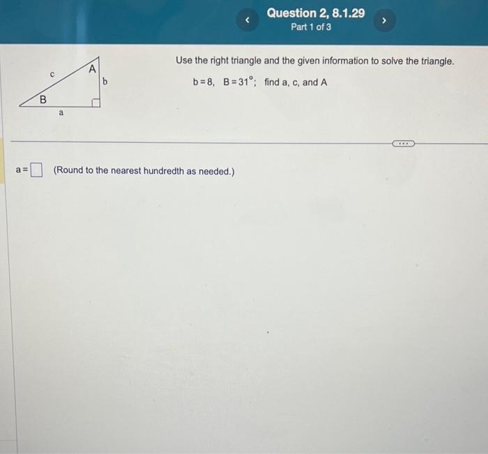 Solved Use the right triangle and the given information to | Chegg.com