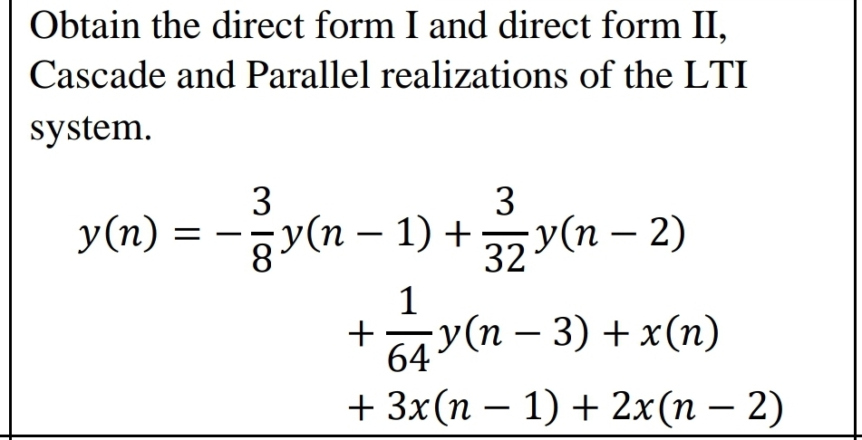 Obtain the direct form I and direct form II,Cascade | Chegg.com