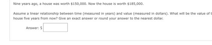 Solved Nine Years Ago A House Was Worth 150 000 Now The Chegg Com   Image