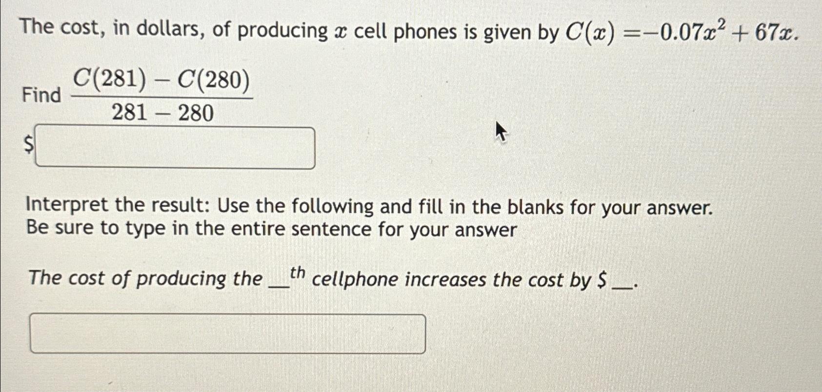 Solved The cost, in dollars, of producing x ﻿cell phones is | Chegg.com