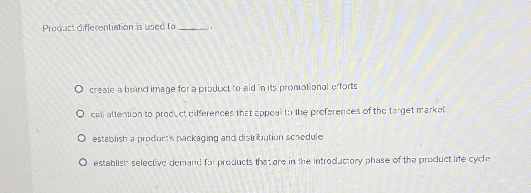 Solved Product differentiation is used tocreate a brand | Chegg.com
