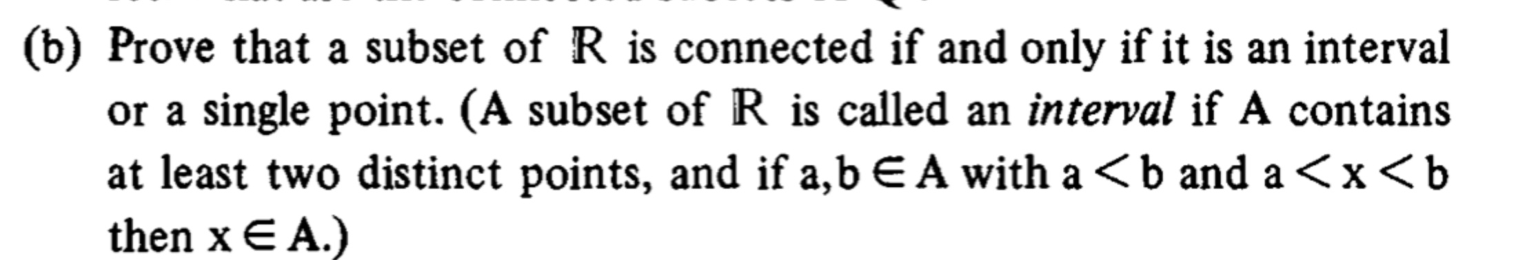 Solved (b) ﻿Prove that a subset of R ﻿is connected if and | Chegg.com