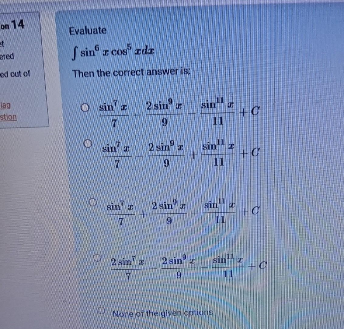 solved-evaluate-sin6xcos5xdx-then-the-correct-answer-is-chegg