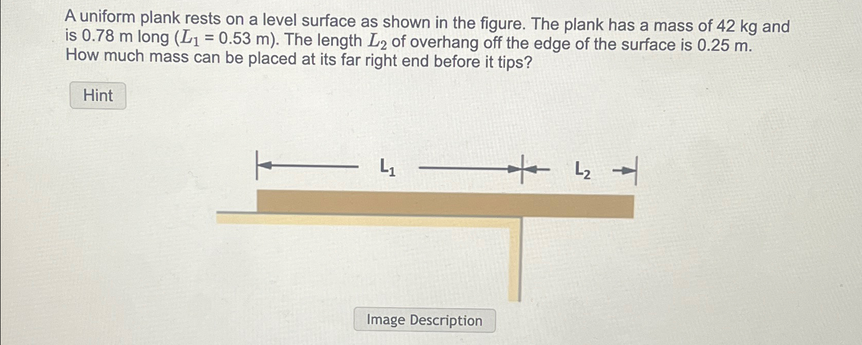 Solved A uniform plank rests on a level surface as shown in | Chegg.com