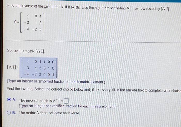 Solved Find the inverse of the given matrix, if it exists. | Chegg.com