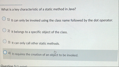 Solved What is a key characteristic of a static method in | Chegg.com