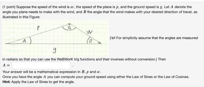 Solved (1 point) Suppose the speed of the wind is w, the | Chegg.com