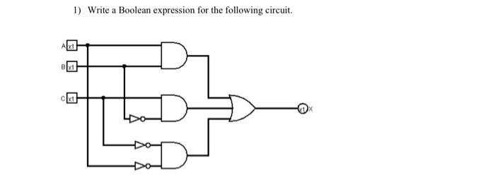 Solved 1) Write a Boolean expression for the following | Chegg.com