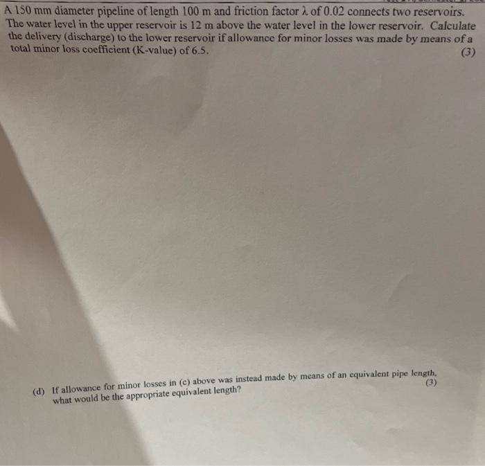 Solved A 150 Mm Diameter Pipeline Of Length 100 M And | Chegg.com