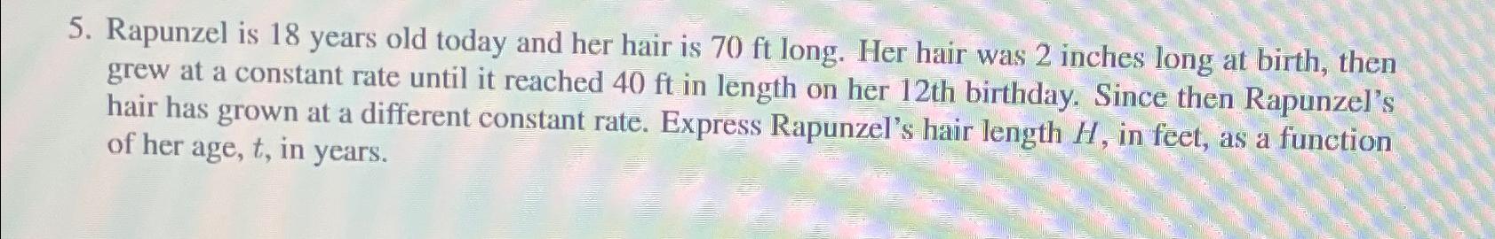 Solved Rapunzel is 18 ﻿years old today and her hair is 70ft | Chegg.com