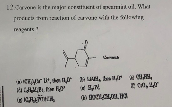 Solved 12.Carvone is the major constituent of spearmint oil. | Chegg.com
