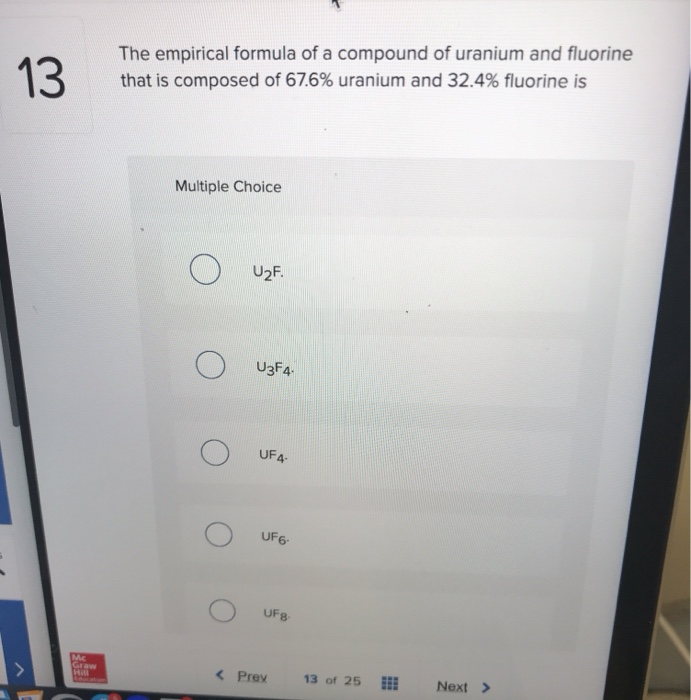 Solved 13 The empirical formula of a compound of uranium and