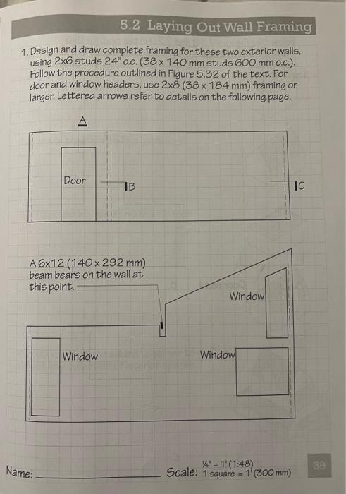 Solved 1. Design and draw complete framing for these two | Chegg.com