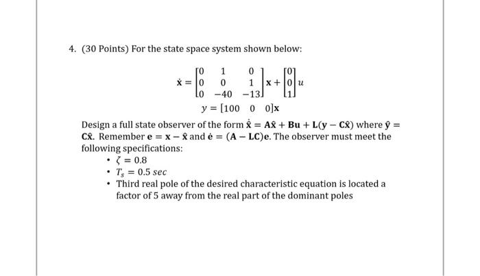 Solved + COM 4. (30 Points) For the state space system shown | Chegg.com