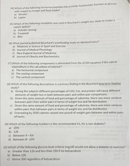 14) Which of the following hormones/peptides has a similar homeostatic function as glucose
with respect to hunger and food in