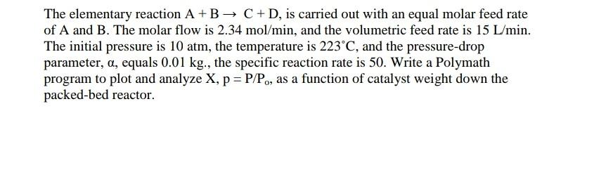 Solved The elementary reaction A+B → C + D, is carried out | Chegg.com