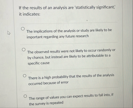 Solved If the results of an analysis are 'statistically | Chegg.com