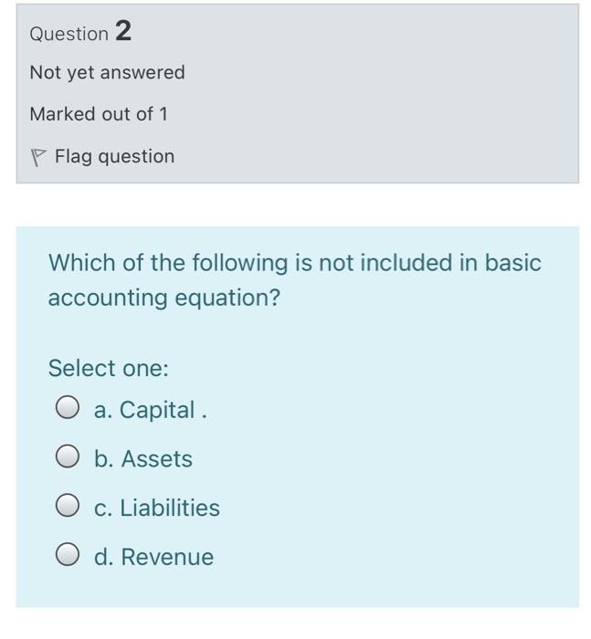 Solved Question 2 Not yet answered Marked out of 1 Flag | Chegg.com