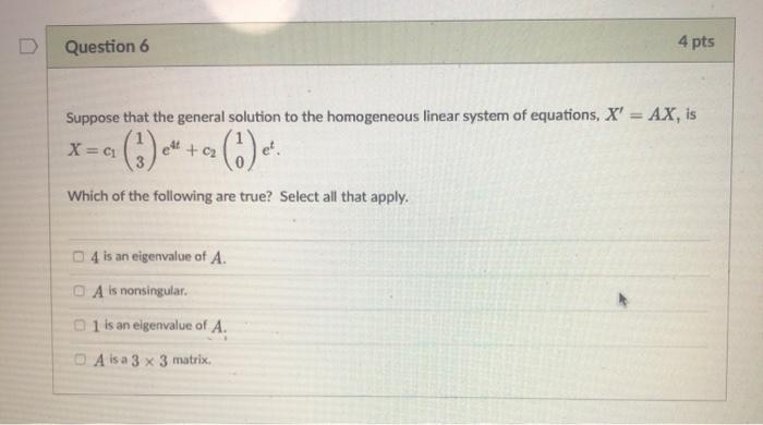 Solved Question 6 4 pts Suppose that the general solution to | Chegg.com