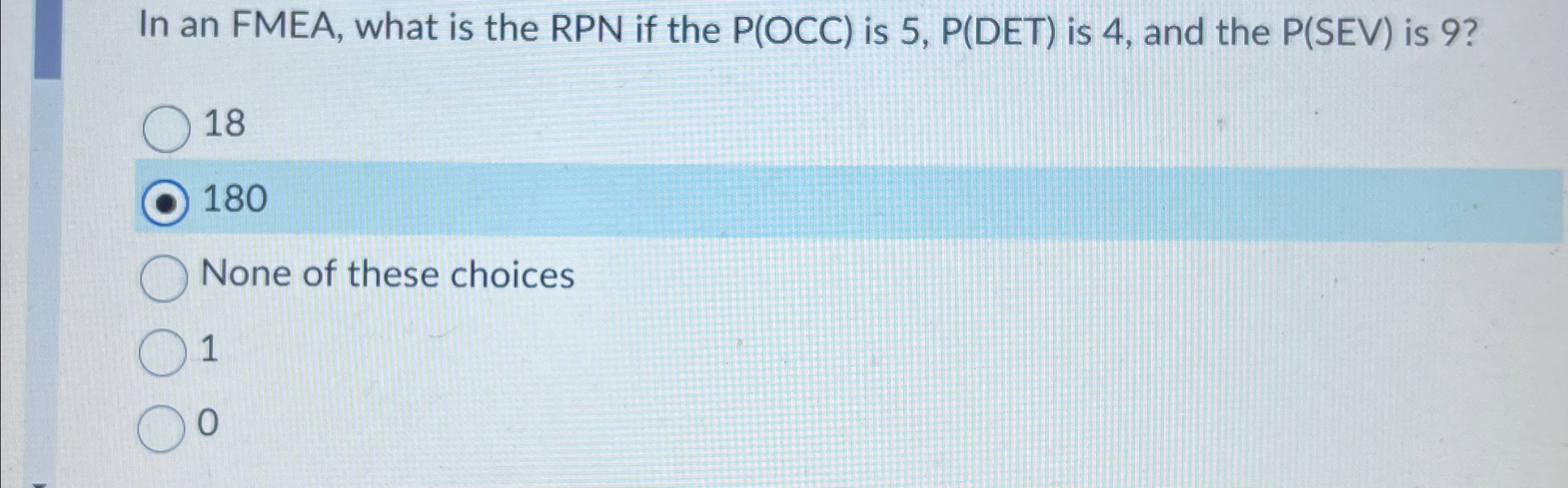 Solved In an FMEA, what is the RPN if the P(OCC) ﻿is | Chegg.com