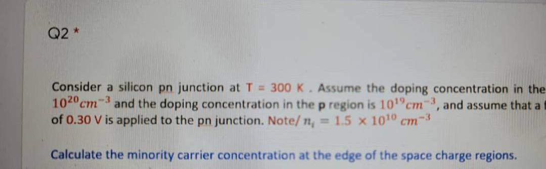 Solved Q2* * Consider a silicon pn junction at T = 300 K . | Chegg.com
