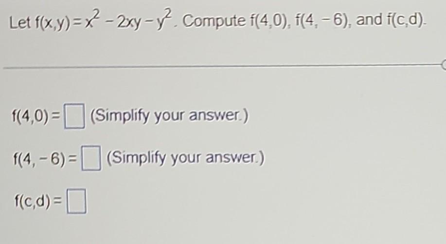 Solved Let F X Y X2−2xy−y2 Compute F 4 0 F 4 −6 And