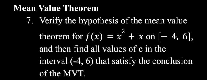 Solved Mean Value Theorem 7. Verify the hypothesis of the | Chegg.com
