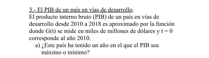 3.- El PIB de un país en vías de desarrollo. El producto interno bruto (PIB) de un país en vías de desarrollo desde 2010 a 20