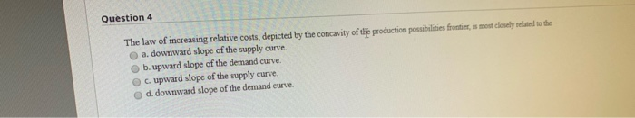 Solved Question 4 The law of increasing relative costs, | Chegg.com