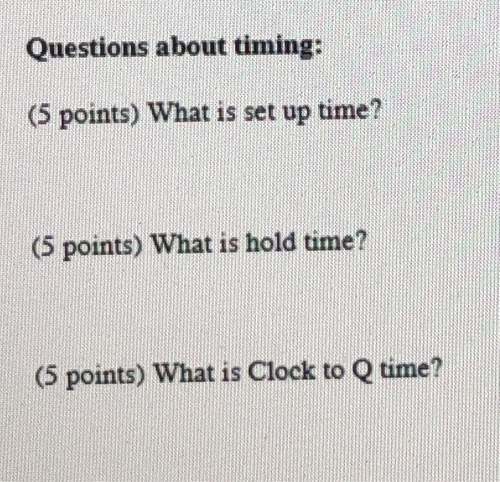 Solved Questions about timing: (5 points) What is set up | Chegg.com