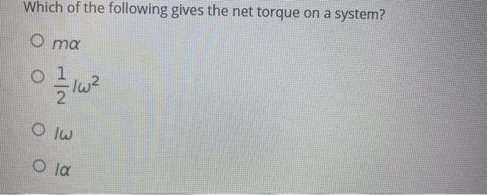 Solved Which of the following gives the net torque on a | Chegg.com