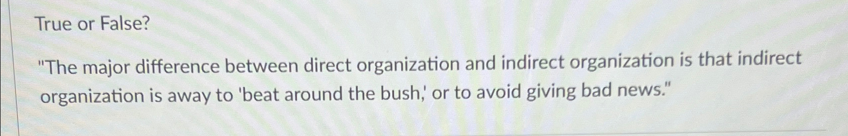 Solved True or False?"The major difference between direct | Chegg.com