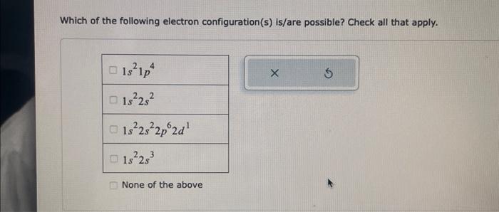 Solved Which Of The Following Electron Configuration(s) | Chegg.com