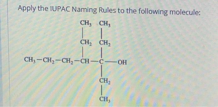 Apply the IUPAC Naming Rules to the following molecule: