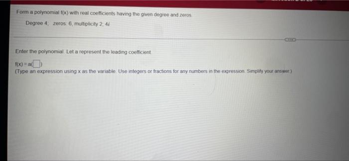 Solved Form A Polynomial Fx With Real Coefficients Having 8055